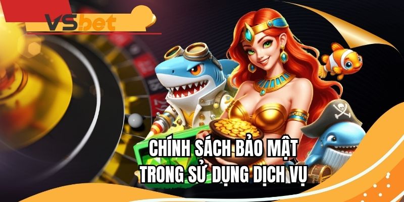 Quy định sử dụng dịch vụ và an toàn thông tin 