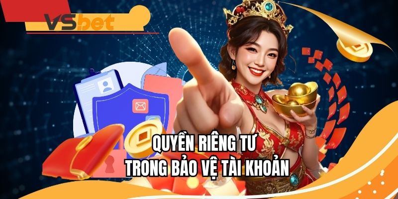 Áp dụng quy định riêng tư bảo mật tài khoản