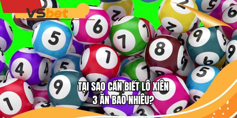 Tại sao cần biết lô xiên 3 ăn bao nhiêu?